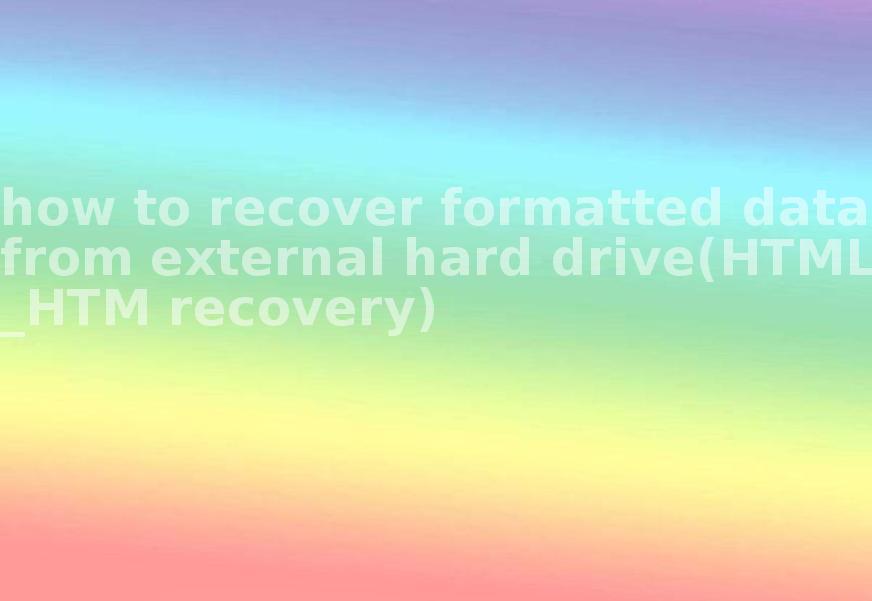 how to recover formatted data from external hard drive(HTML_HTM recovery)1