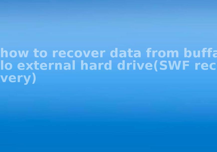 how to recover data from buffalo external hard drive(SWF recovery)1