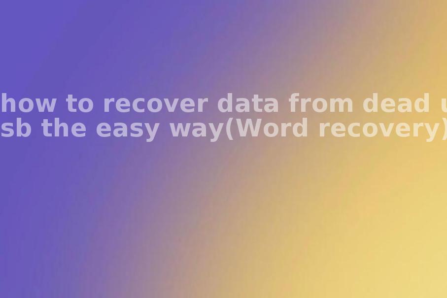 how to recover data from dead usb the easy way(Word recovery)1