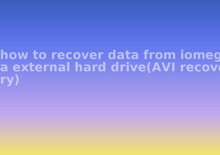 how to recover data from iomega external hard drive(AVI recovery)2